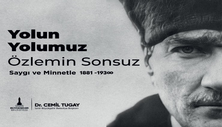 İzmir Büyükşehir Belediyesinden dikkat çeken Atatürk afişi: Yolun, yolumuz