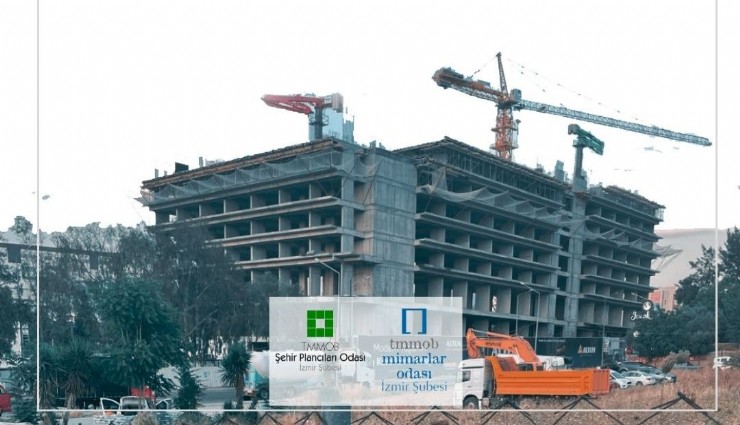 Şehir Plancıları ve Mimarlar Odasından İzmir’de plan notu değişikliği uyarısı: Rant amaçlı, karşısında duracağız