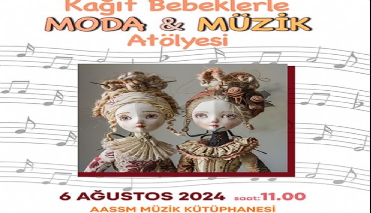 Çocuklara kağıt bebeklerle moda ve müzik atölyesi