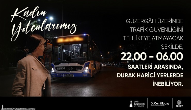Büyükşehir’den kadınlar için güvenli ulaşım hamlesi