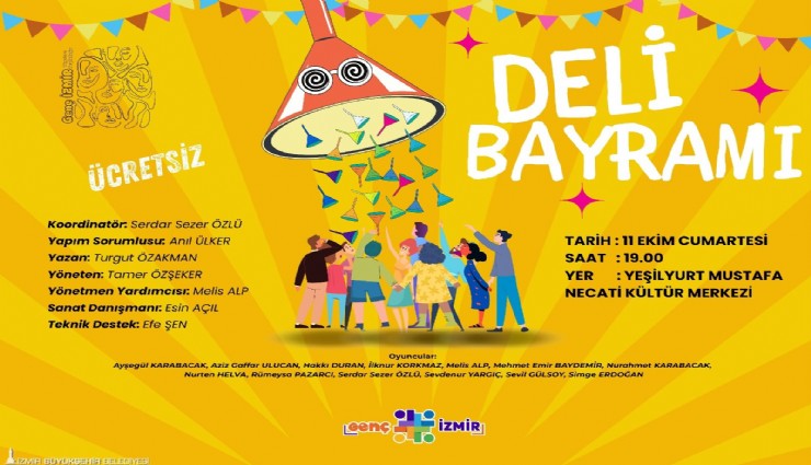 Genç İzmir’den tiyatroseverlere Deli Bayramı oyunu