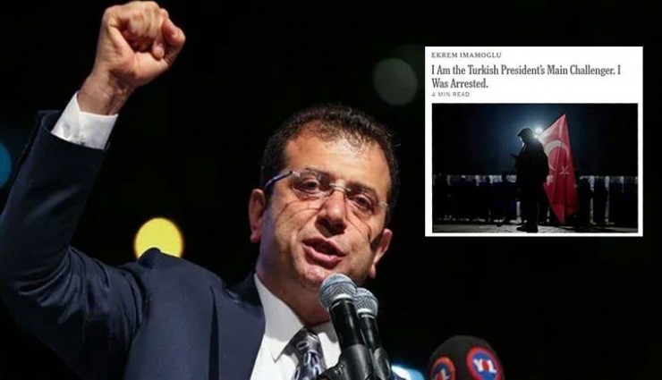 İmamoğlu, Silivri'den New York Times’a yazdı: 'Ben, Cumhurbaşkanı’nın ana rakibiyim, tutuklandım'