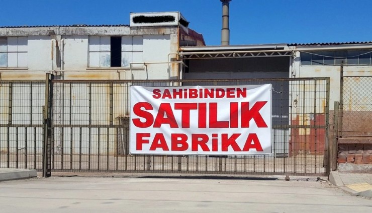 İzmir’de son 2 ayda 203 fabrika satışa çıktı