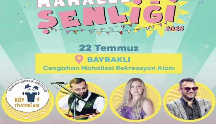 Mahalle Şenliği başlıyor