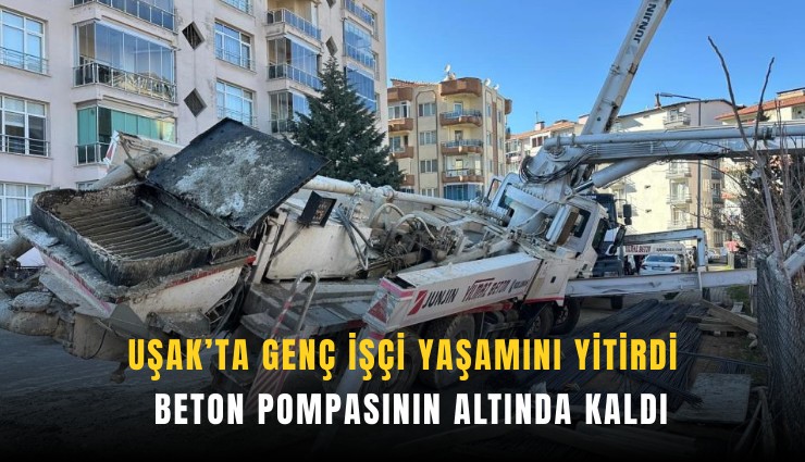 Beton pompasının altında kaldı: Genç işçi yaşamını yitirdi