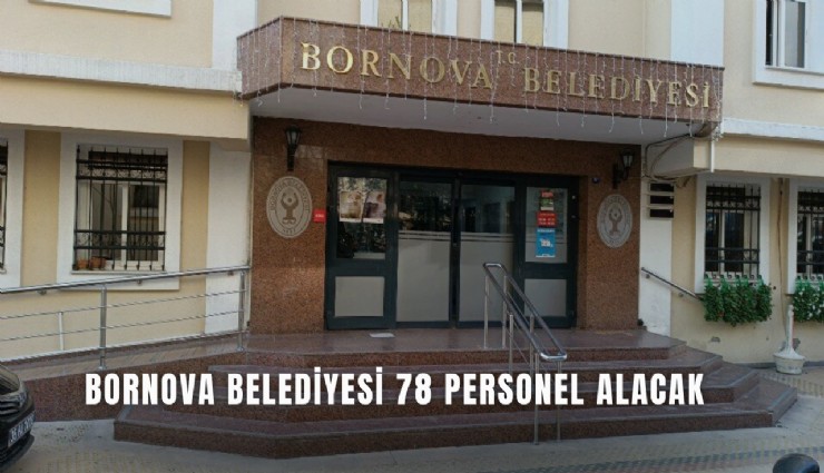 Bornova Belediyesi 78 personel alacak