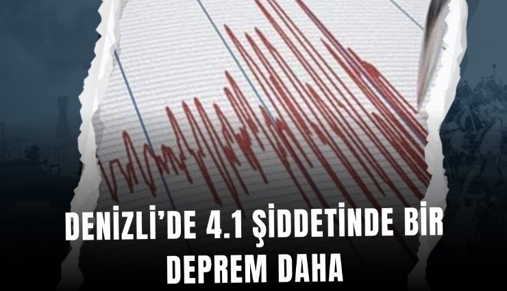 Denizli Buldan’da 4.1 şiddetinde deprem