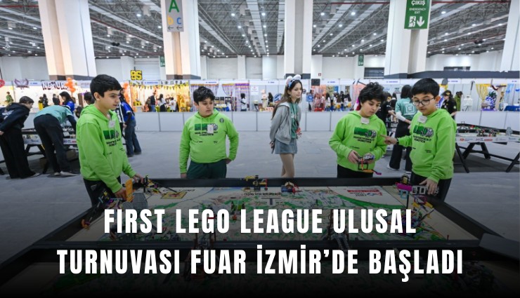 FIRST LEGO League Ulusal Turnuvası Fuar İzmir’de başladı