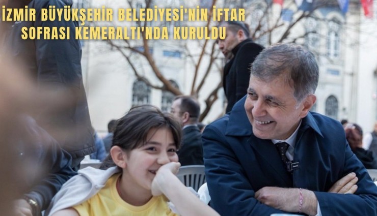 İzmir Büyükşehir Belediyesi'nin iftar sofrası Kemeraltı'nda kuruldu
