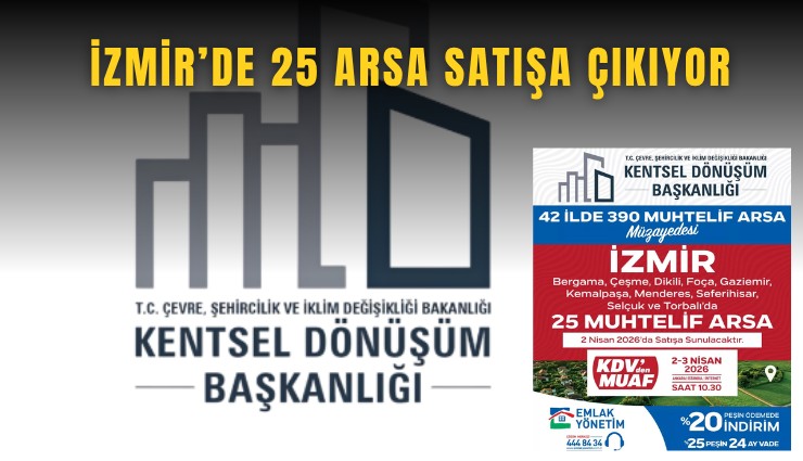 İzmir’de 25 arsa satışa çıkıyor