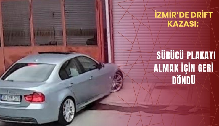 İzmir’de drift kazası: Sürücü plakayı almak için geri döndü
