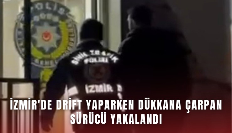 İzmir'de drift yaparken dükkana çarpan sürücü yakalandı