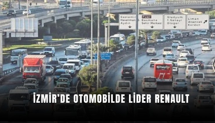 İzmir’de otomobilde lider yine Renault oldu