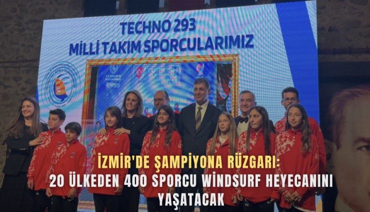 İzmir'de şampiyona rüzgarı: 20 Ülkeden 400 sporcu windsurf heyecanını yaşatacak