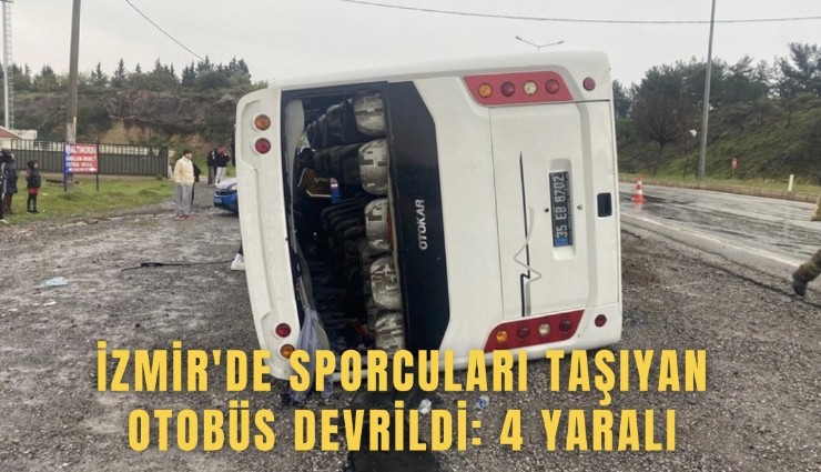 İzmir'de sporcuları taşıyan otobüs devrildi: 4 yaralı