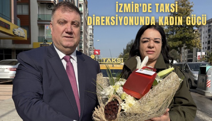 İzmir'de taksi direksiyonunda kadın gücü