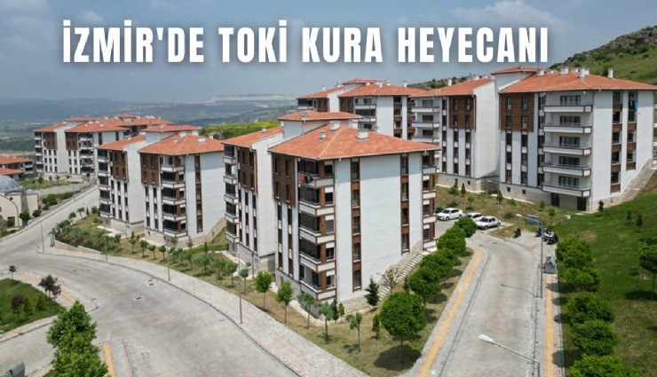 İzmir'de TOKİ kura heyecanı