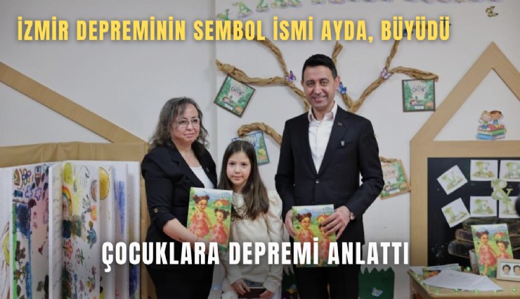 İzmir depreminin sembol ismi Ayda büyüdü: Çocuklara depremi anlattı