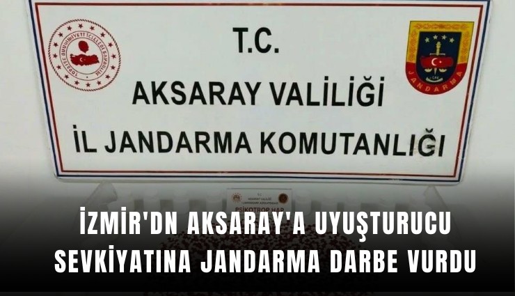 İzmir'dn Aksaray'a uyuşturucu sevkiyatına jandarma darbe vurdu