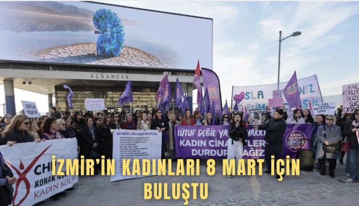 İzmir’in kadınları 8 Mart için buluştu