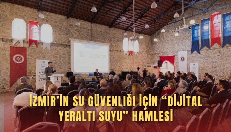 İzmir’in su güvenliği için dijital yeraltı suyu hamlesi