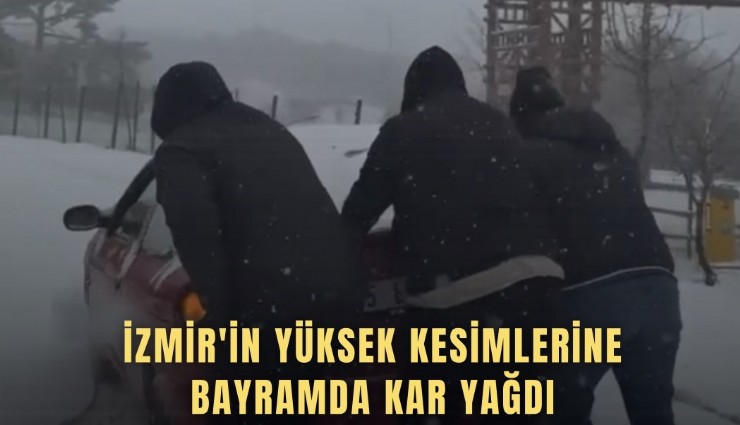 İzmir'in yüksek kesimlerine bayramda kar yağdı