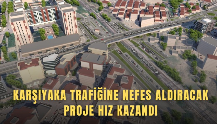 Karşıyaka trafiğine nefes aldıracak proje hız kazandı