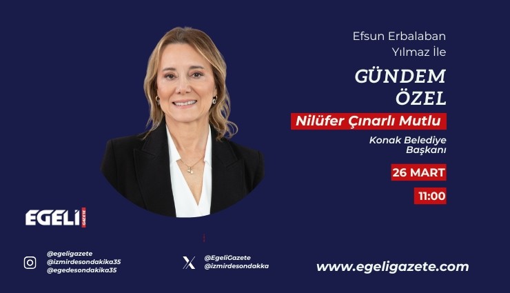 Konak Belediye Başkanı Nilüfer Çınarlı Mutlu ile özel röportaj yarın Egeli TV'de