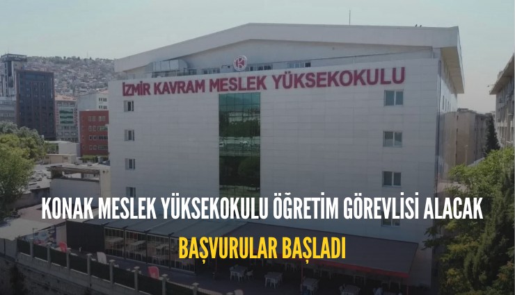 Konak Meslek Yüksekokulu öğretim görevlisi alacak: Başvurular başladı