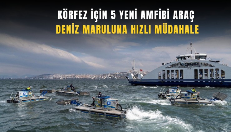 Körfez için 5 yeni amfibi araç: Deniz maruluna hızlı müdahale