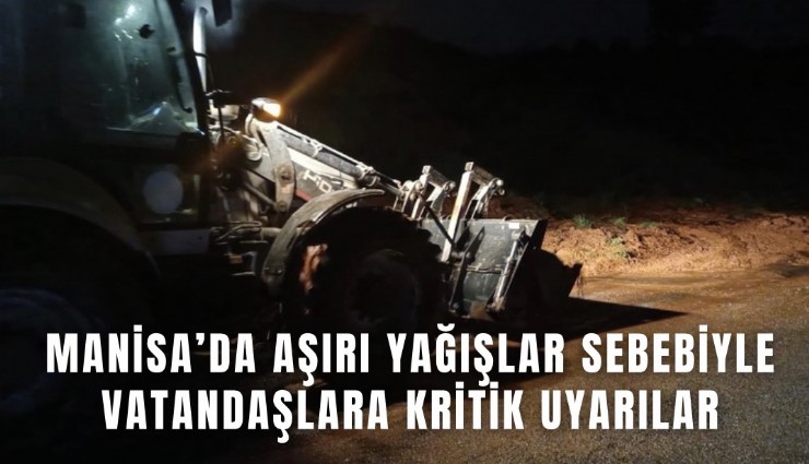 Manisa’da aşırı yağışlar sebebiyle vatandaşlara kritik uyarılar