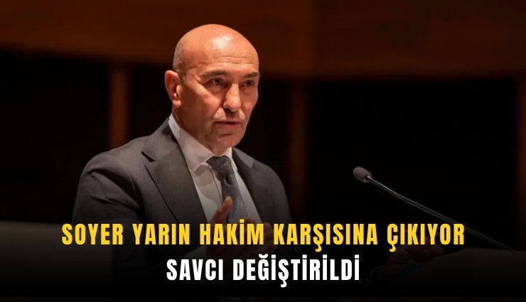 Soyer yarın hakim karşısına çıkıyor: Savcı değiştirildi