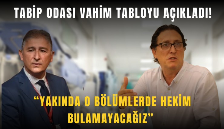 Tabip Odası vahim tabloyu açıkladı: Yakında o bölümlerde hekim bulamayacağız