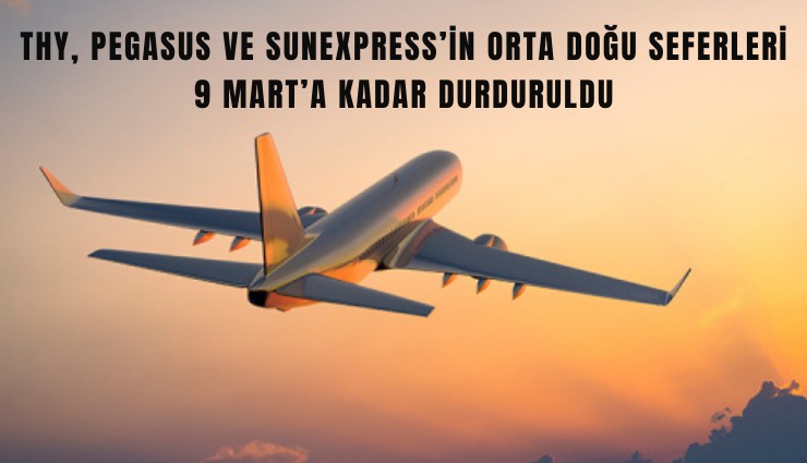Ulaştırma Bakanı Uraloğlu: THY, Pegasus ve SunExpress’in Orta Doğu seferleri 9 Mart’a kadar durduruldu