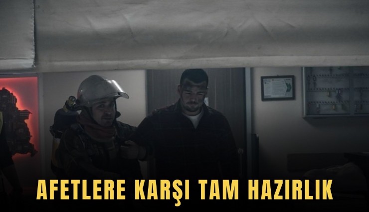 Afetlere karşı tam hazırlık