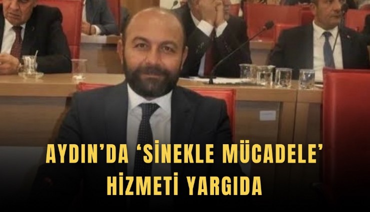 Aydın’da ‘sinekle mücadele’hizmeti yargıda