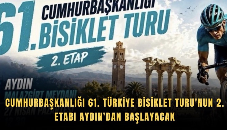 Cumhurbaşkanlığı 61. Türkiye Bisiklet Turu'nun 2. Etabı Aydın'dan başlayacak