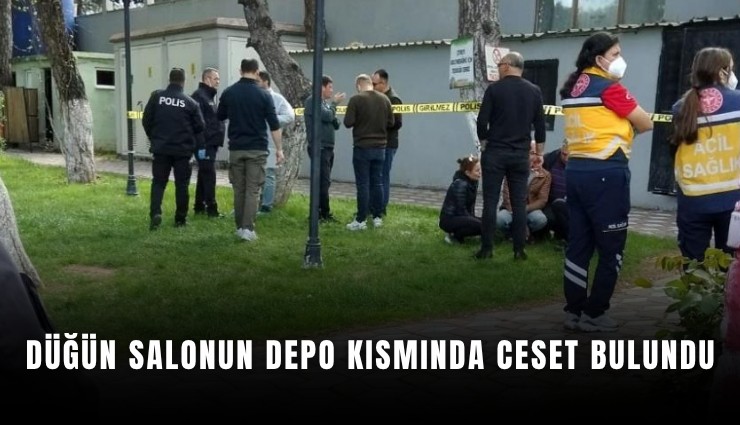 Düğün salonun depo kısmında ceset bulundu