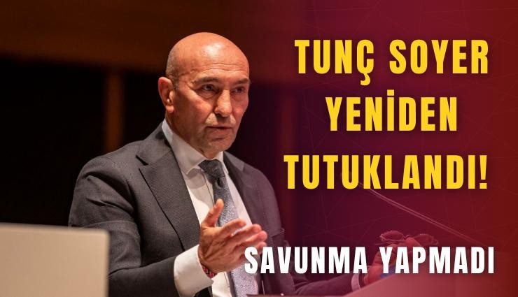 Eski İZBB Başkanı Tunç Soyer tekrardan tutunlandı