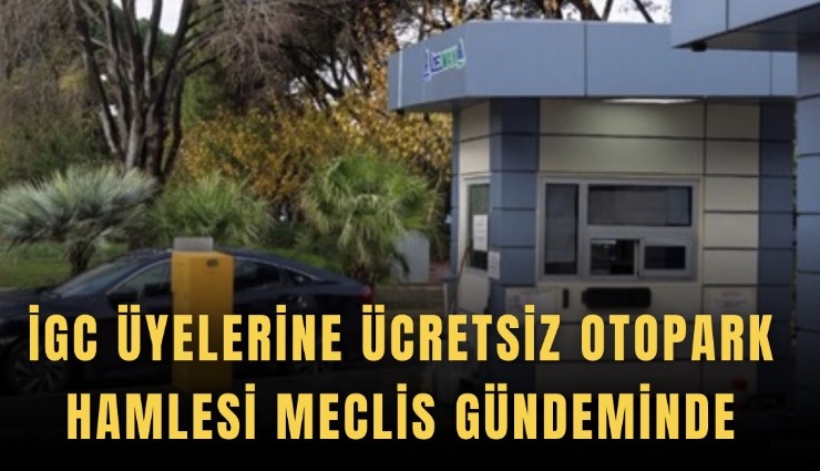 İGC üyelerine ücretsiz otopark hamlesi