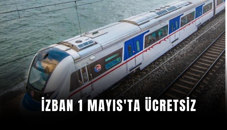 İZBAN 1 Mayıs'ta ücretsiz