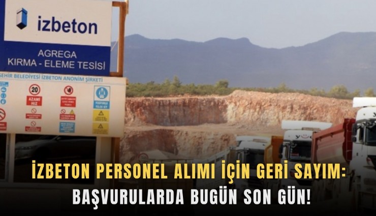 İZBETON personel alımı için geri sayım: Başvurularda bugün son gün!