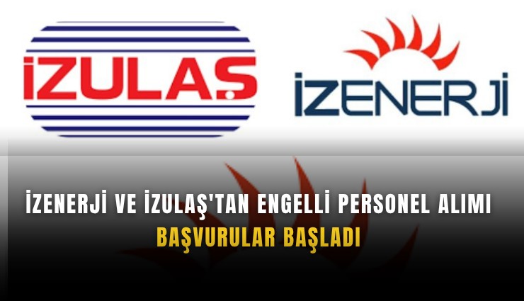 İZENERJİ ve İZULAŞ'tan engelli personel alımı: Başvurular başladı