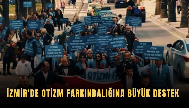 İzmir'de otizm farkındalığına büyük destek