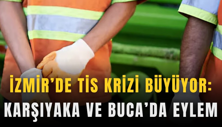 İzmir’de TİS krizi büyüyor: Karşıyaka ve Buca’da eylem