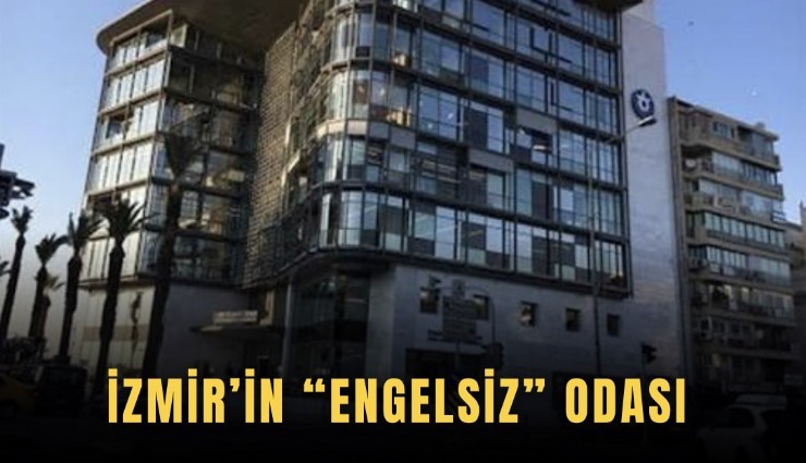 İzmir’in engelsiz odası