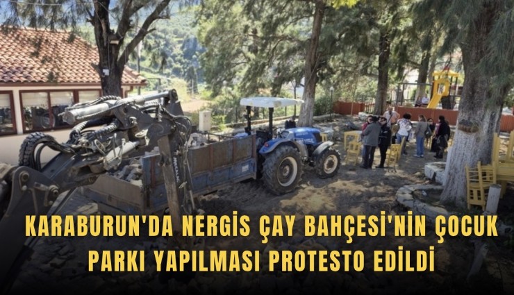 Karaburun'da Nergis Çay Bahçesi'nin çocuk parkı yapılması protesto edildi