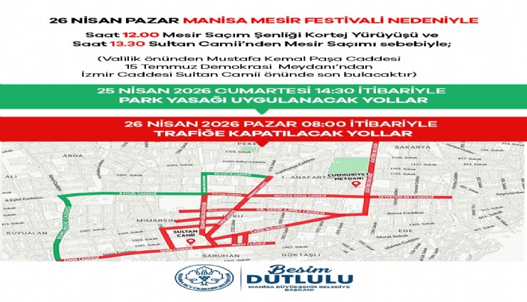 Manisa’da Mesir Festivali trafiği: Çok sayıda yol kapatılacak