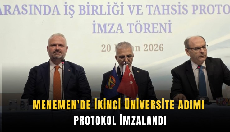 Menemen'de ikinci üniversite adımı: Protokol imzalandı