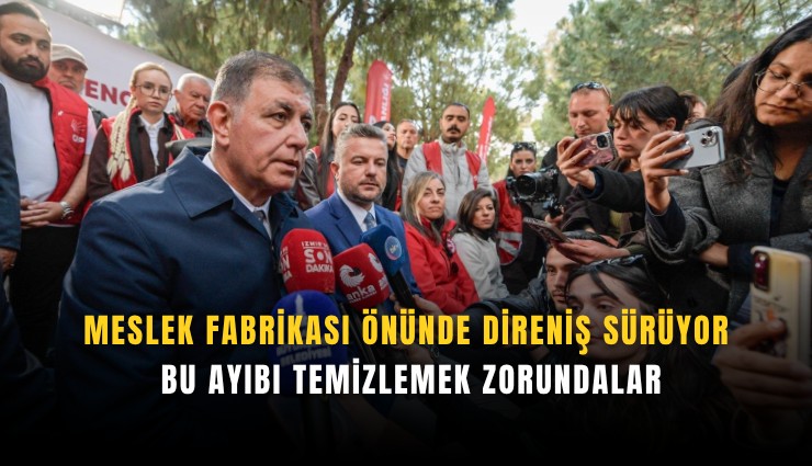 Meslek Fabrikası önünde direniş sürüyor: Bu ayıbı temizlemek zorundalar